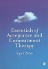 Essentials of Acceptance and Commitment Therapy (Paperback) - Sonja V Batten Photo