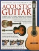 The Complete Illustrated Book of the Acoustic Guitar - Learning to Play - Chords - Exercises - Techniques - Guitar History - Famous Players - Great Guitars (Hardcover) - James Westbrook Photo