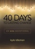 40 Days to Lasting Change - An AHA Challenge (Hardcover) - Kyle Idleman Photo