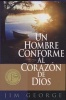 Un Hombre Conforme Al Corazon De Dios (Spanish, Paperback) - Jim George Photo