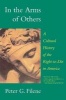 In the Arms of Others; A Cultural History of the Right-to-die in America (Paperback, 1st Ivan R. Dee pbk. ed) - Peter G Filene Photo