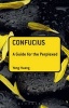 Confucius: A Guide for the Perplexed (Hardcover) - Yong Huang Photo