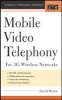 Mobile Video Telephony - For 3G Wireless Networks (Hardcover) - David Myers Photo