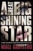 A Great Big Shining Star (Paperback) - Niall Griffiths Photo