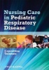 Nursing Care in Pediatric Respiratory Disease (Paperback, New) - Concettina Tolomeo Photo