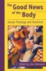 The Good News of the Body - Sexual Theology and Feminism (Paperback) - Lisa Isherwood Photo