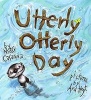 Utterly Otterly Day (Book) - Mary Casanova Photo