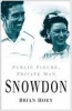 Snowdon - Public Figure, Private Man (Paperback, New edition) - Brian Hoey Photo