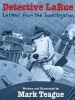 Detective LaRue - letters from the investigation (Hardcover, Library binding) - Mark Teague Photo