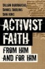 Activist Faith - From Him and for Him (Paperback) - Dillon Burroughs Photo