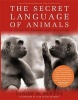 The Secret Language of Animals - A Guide to Remarkable Behavior (Paperback) - Janine Benyus Photo