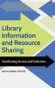 Library Information and Resource Sharing - Transforming Services and Collections (Paperback) - Beth Posner Photo