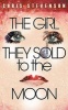 The Girl They Sold to the Moon (Paperback) - Chris Stevenson Photo