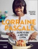 How to be a Better Cook (Hardcover, Television tie-in edition) - Lorraine Pascale Photo