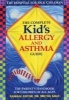 Complete Kids' Allergy & Asthma Guide (Paperback) - Milton Gold Photo