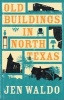 Old Buildings in North Texas (Hardcover) - Jen Waldo Photo