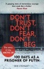 Don't Trust, Don't Fear, Don't Beg - 100 Days as a Prisoner of Putin - The Story of the Arctic 30 (Paperback, Main) - Ben Stewart Photo