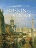 Ruskin on Venice - 'The Paradise of Cities' (Hardcover, New) - Robert Hewison Photo