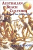 Australian Beach Cultures - The History of Sun, Sand and Surf (Paperback) - Douglas G Booth Photo