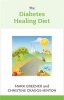 The Diabetes Healing Diet (Paperback) - Christine Craggs Hinton Photo