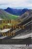 Our Perfect Wild - Ray & Barbara Bane's Journeys and the Fate of Far North (Paperback) - Kaylene Johnson Sullivan Photo