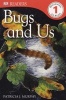 DK Readers L1: Bugs and Us (Paperback) - Patricia J Murphy Photo