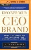 Discover Your CEO Brand - Secrets to Embracing and Maximizing Your Unique Value as a Leader (MP3 format, CD) - Suzanne Bates Photo