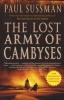 The Lost Army of Cambyses (Paperback, First) - Paul Sussman Photo