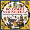 Do Animals Need Umbrellas? (Hardcover) - Steve Parker Photo