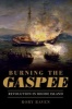 Burning the Gaspee - Revolution in Rhode Island (Paperback) - Rory Raven Photo