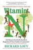 Vitamin N - The Essential Guide to a Nature-Rich Life (Paperback) - Richard Louv Photo