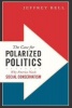 The Case for Polarized Politics - Why America Needs Social Conservatism (Hardcover) - Jeffrey Bell Photo