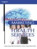 Managing and Marketing Health Services (Paperback) - Angus Laing Photo