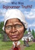 Who Was Sojourner Truth? (Paperback) - Yona Zeldis McDonough Photo