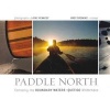 Paddle North - Canoeing the Boundary Waters - Quetico Wilderness (Hardcover) - Greg Breining Photo