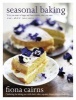 Seasonal Baking - Celebrating the Baking Year with Classic Cakes, Cupcakes, Biscuits and Delicious Treats (Hardcover) - Fiona Cairns Photo