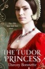 The Tudor Princess (Paperback) - Darcey Bonnette Photo