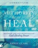 Authority to Heal Curriculum - Restoring the Lost Inheritance of God's Healing Power (Book) - Randy Clark Photo