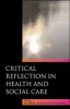 Critical Reflection in Health and Social Care (Paperback) - Sue White Photo