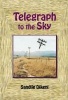 Telegraph to the Sky (Paperback) - Sandile Dikeni Photo