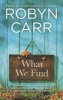 What We Find (Paperback) - Robyn Carr Photo