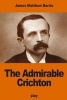 The Admirable Crichton (Paperback) - James Matthew Barrie Photo