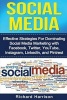 Social Media - Effective Strategies for Dominating Social Media Marketing with Facebook, Twitter, Youtube, Instagram, Linkedin, and Pinterest (Paperback) - Richard Harrison Photo