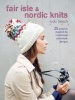 Fair Isle & Nordic Knits - 25 Projects Inspired by Traditional Colorwork Designs (Paperback) - Nicki Trench Photo