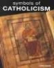 Symbols of Catholicism (Hardcover) - Dom Robert Le Gall Photo