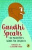 Gandhi Speaks : The Mahatma's Words for Children, (PB) (Paperback) - M K Gandhi Photo