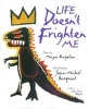 Life Doesn't Frighten Me at All (Hardcover) - Maya Angelou Photo