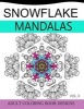 Snowflake Mandalas Volume 3 - Adult Coloring Book Designs (Relax with Our Snowflakes Patterns (Stress Relief & Creativity)) (Paperback) - Snowflake Team Photo