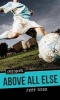 Above All Else (Paperback) - Jeff Ross Photo