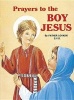 Prayers to the Boy Jesus (Paperback) - Lawrence G Lovasik Photo